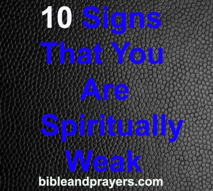 10 Signs That You Are Spiritually Weak