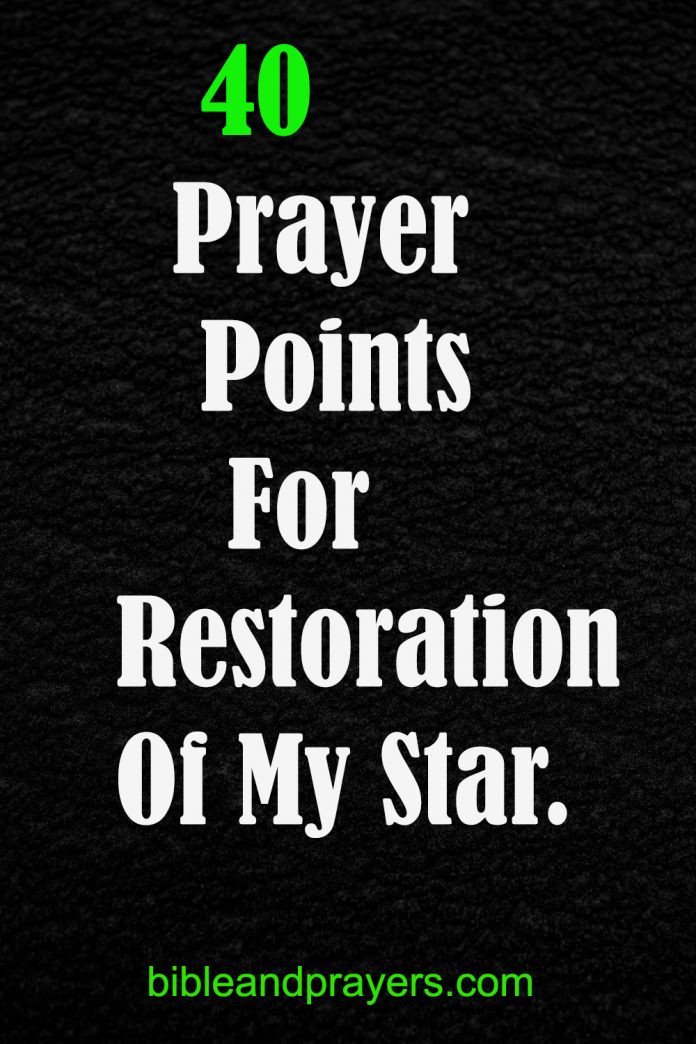 40 Prayer Points For Restoration Of My Star.