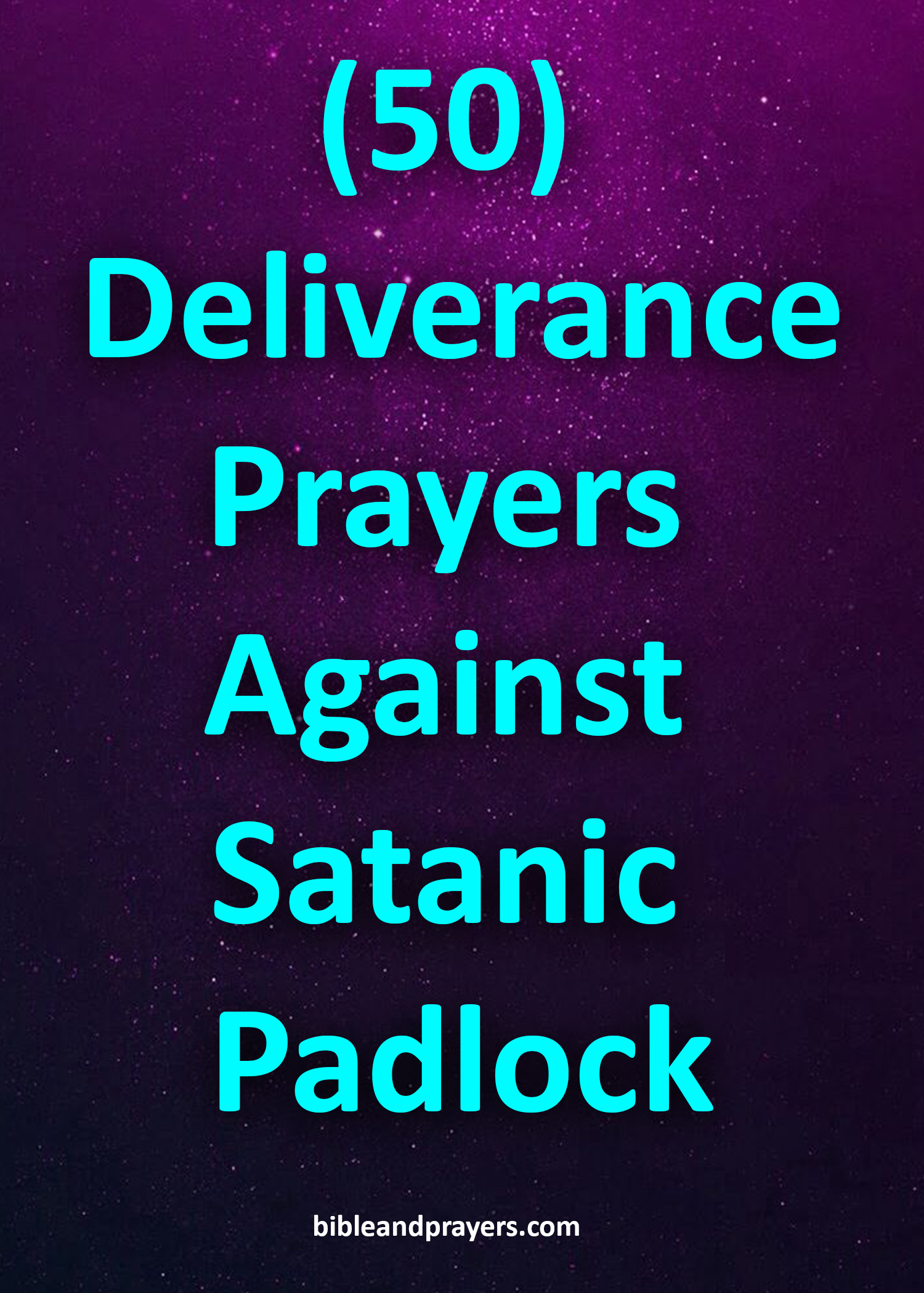 50 Deliverance Prayers Against Satanic Padlocks