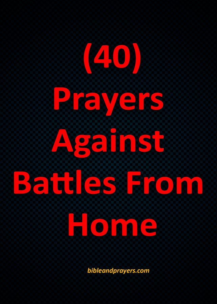 40 Prayers Against Battles From Home