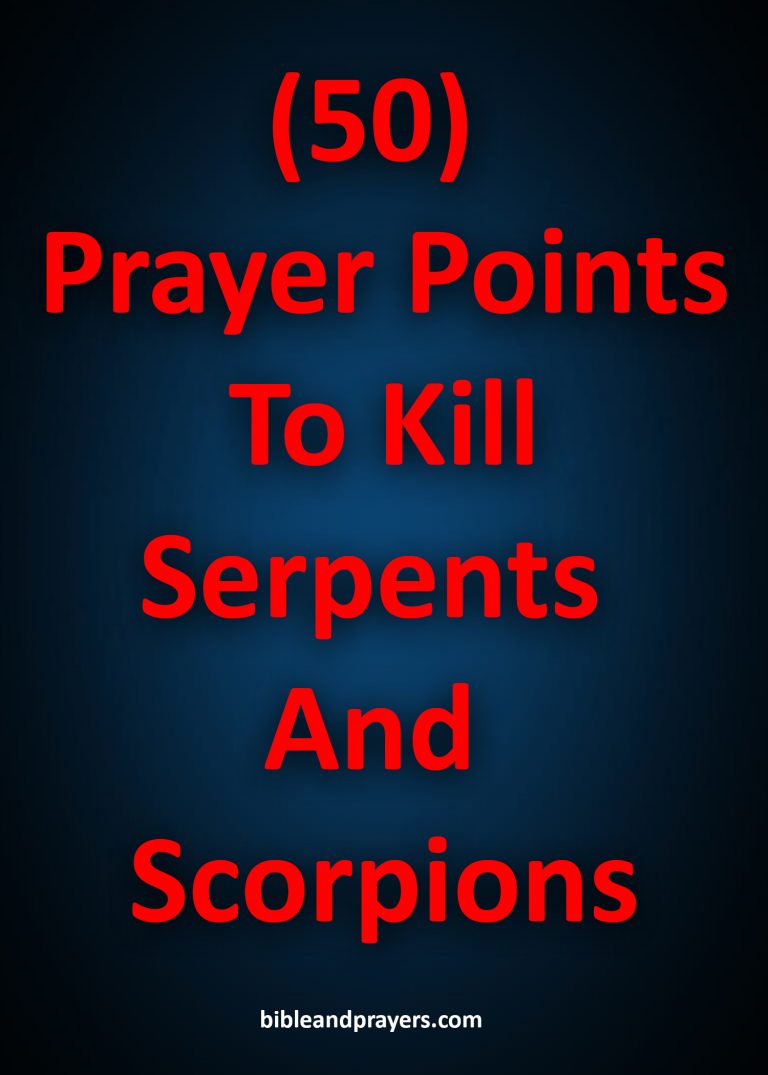 50 Prayer Points To Kill Serpents And Scorpions