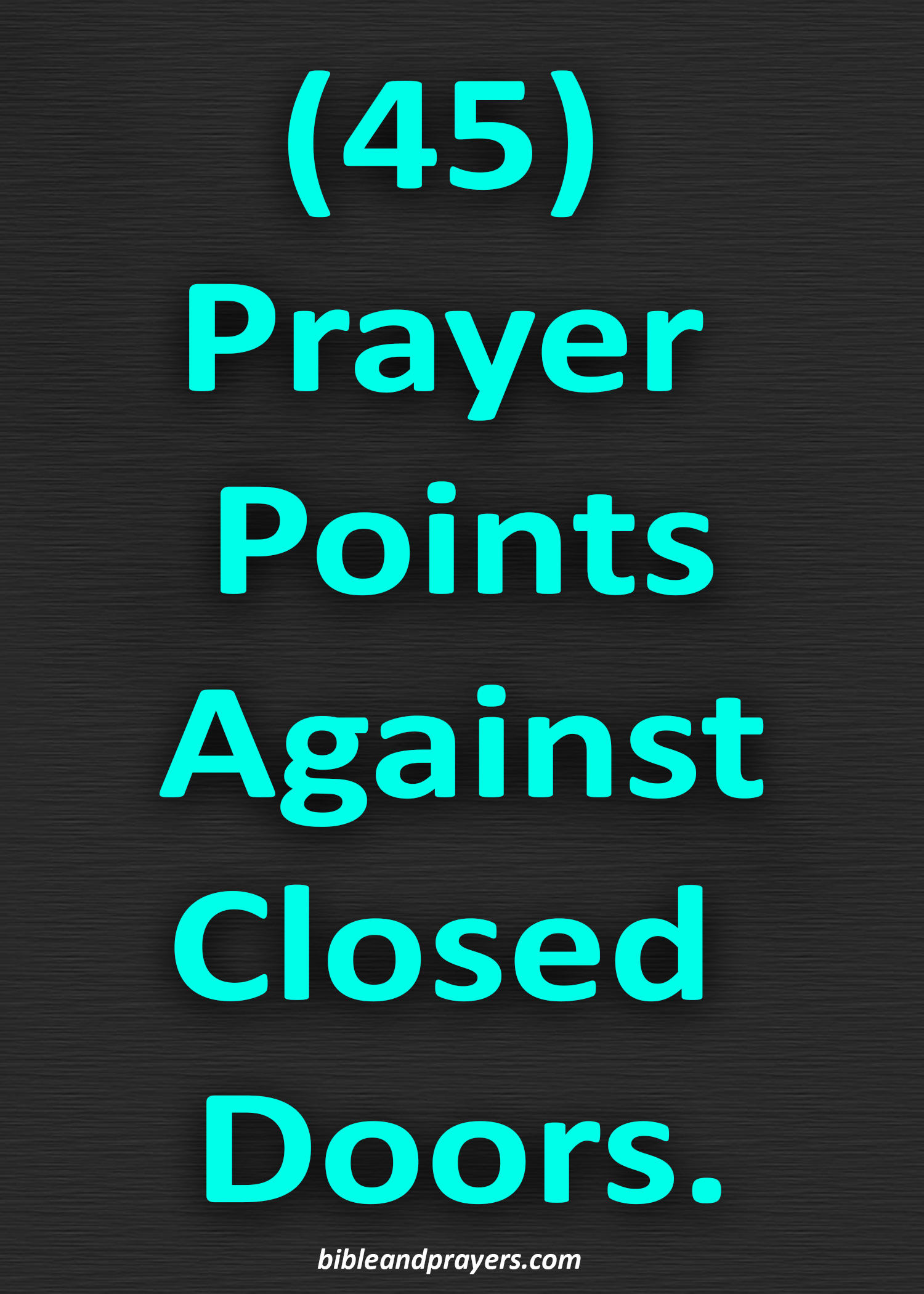 45 Prayer Points Against Closed Doors.