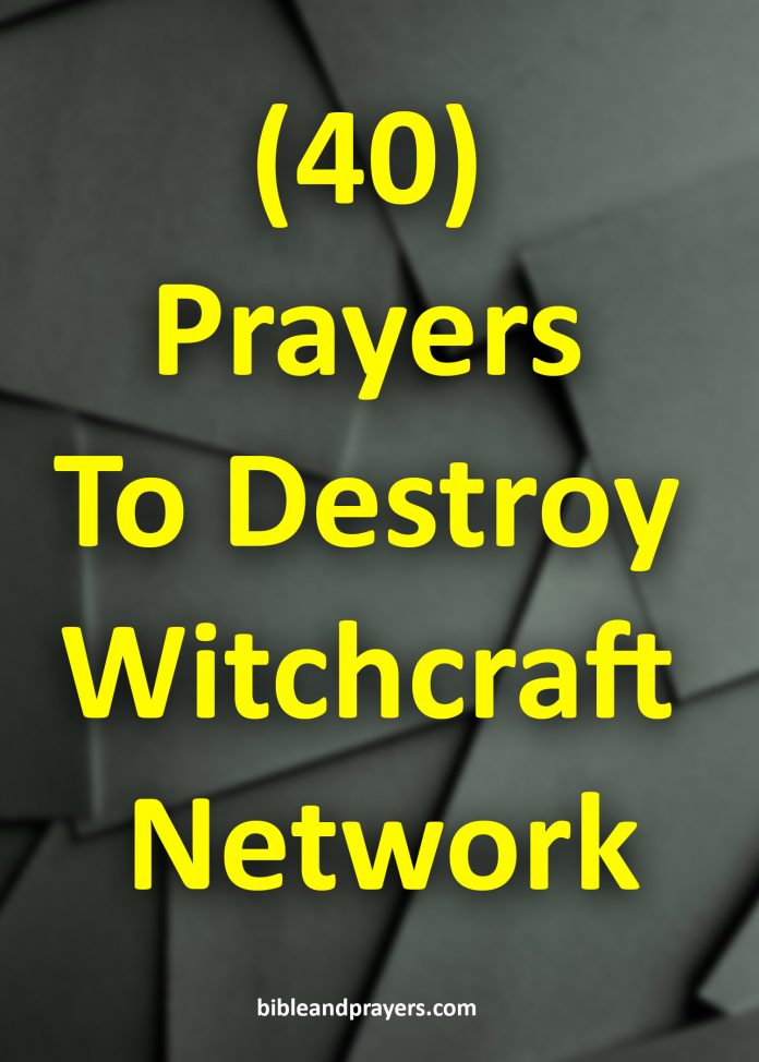 40 Prayers To Destroy Witchcraft Network