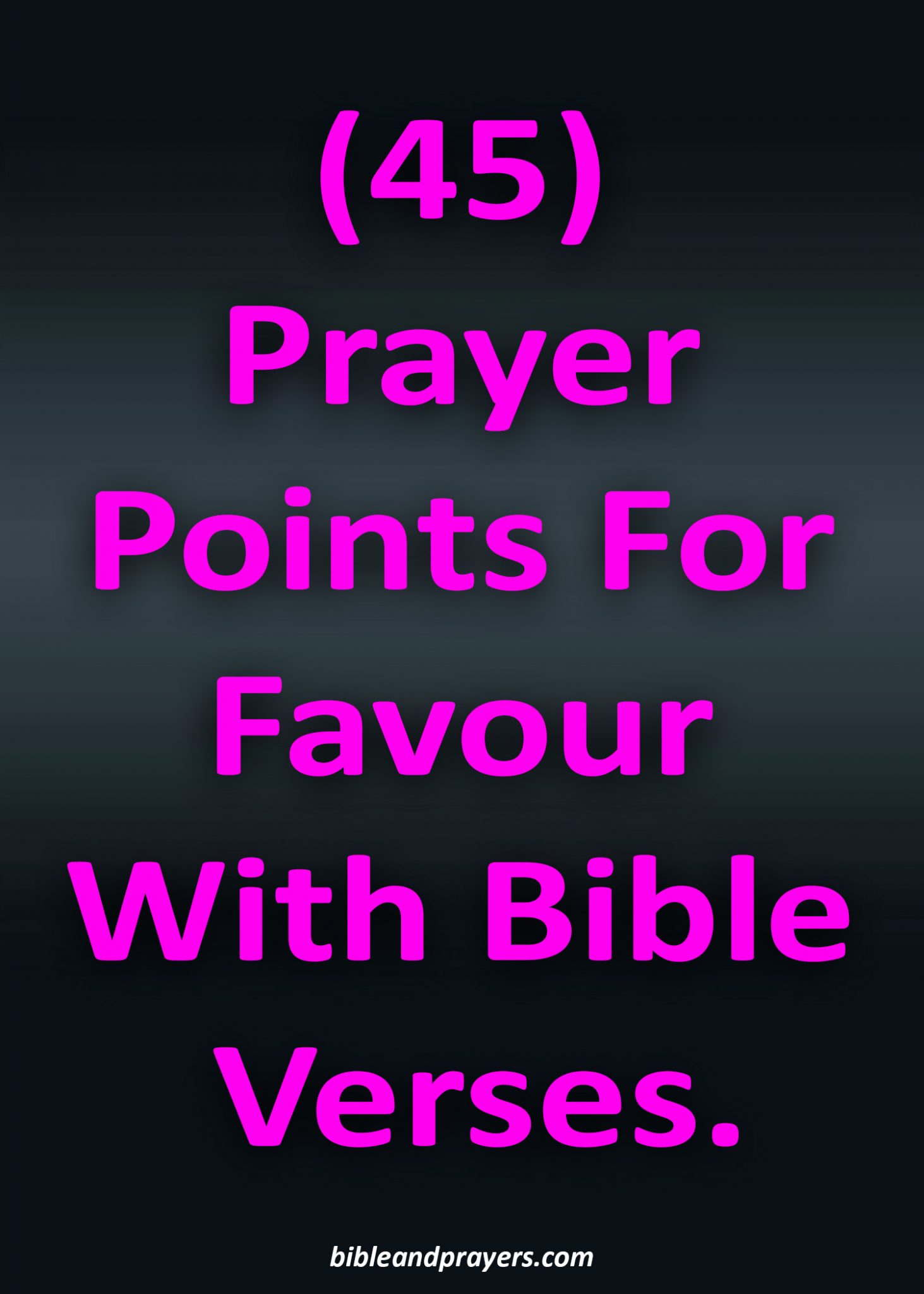 45 Prayer Points For Favour With Bible Verses -Bibleandprayers.com