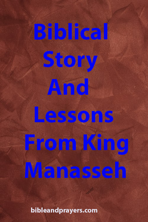 Biblical Story And Lessons From King Manasseh