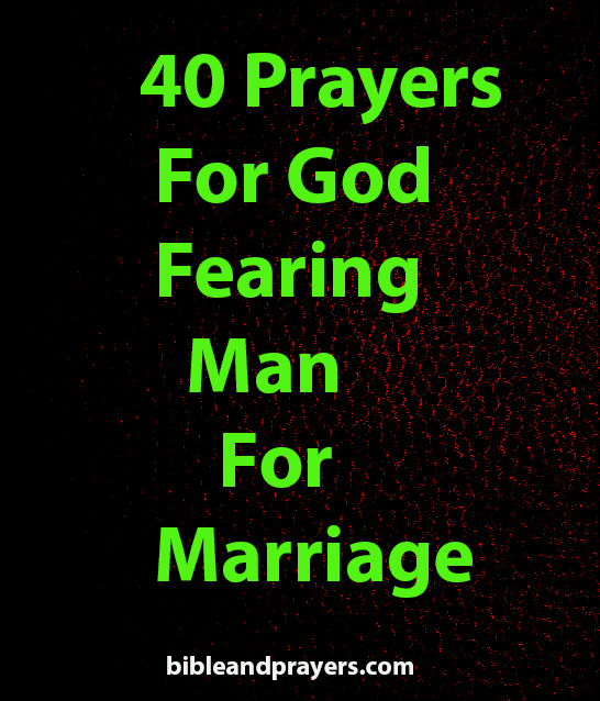 40 Prayers For God Fearing Man For Marriage