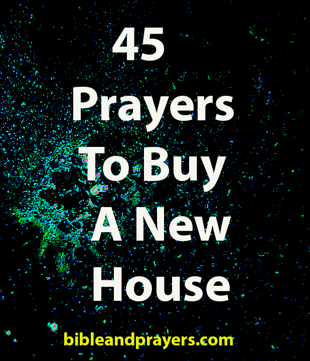 45 Prayers To Buy A New House