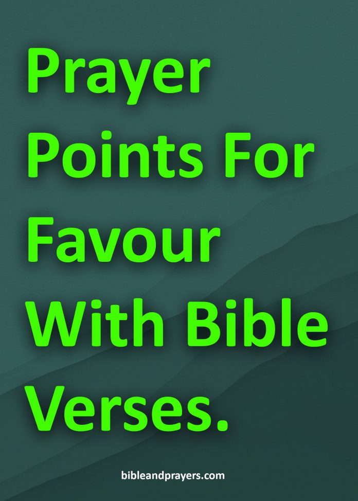 Prayer Points For Favour With Bible Verses