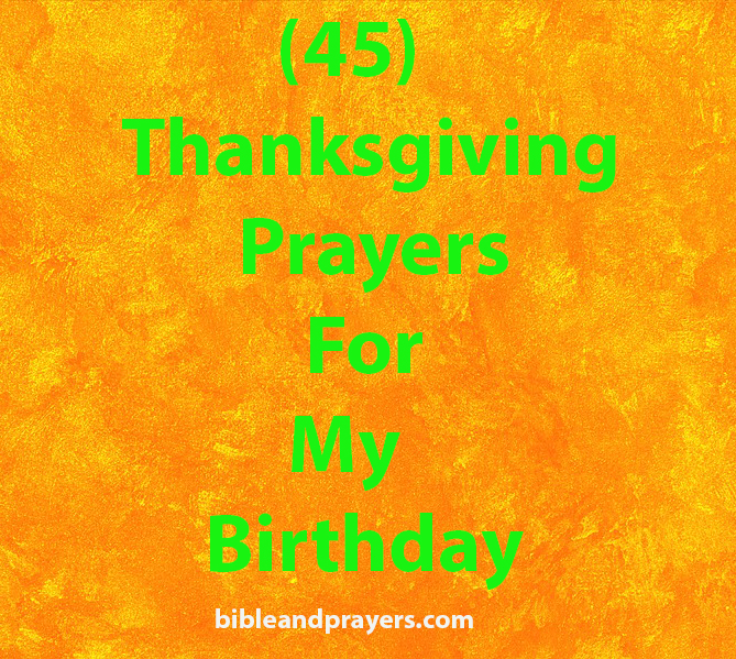 45 Thanksgiving Prayers For My Birthday