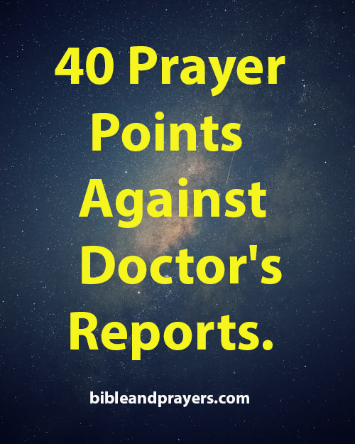 40 Prayer Points Against Doctor's Reports.