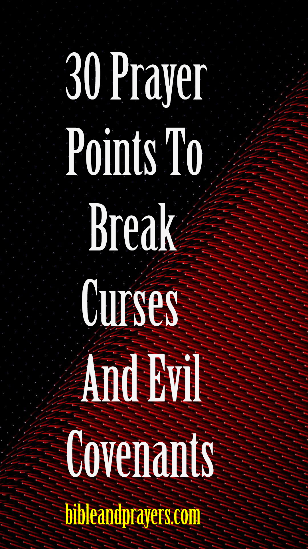 30 Prayer Points To Break Curses And Evil Covenants