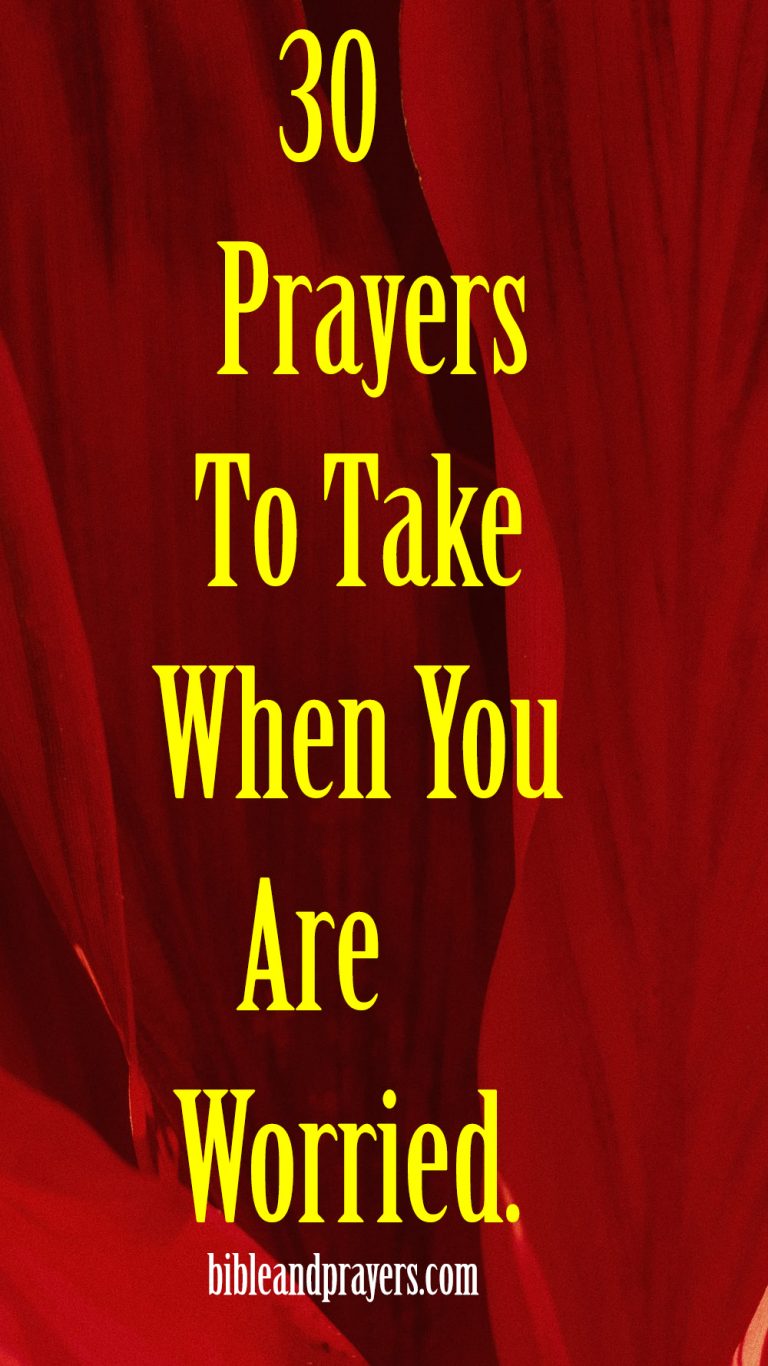 30 Prayers To Take When You Are Worried.