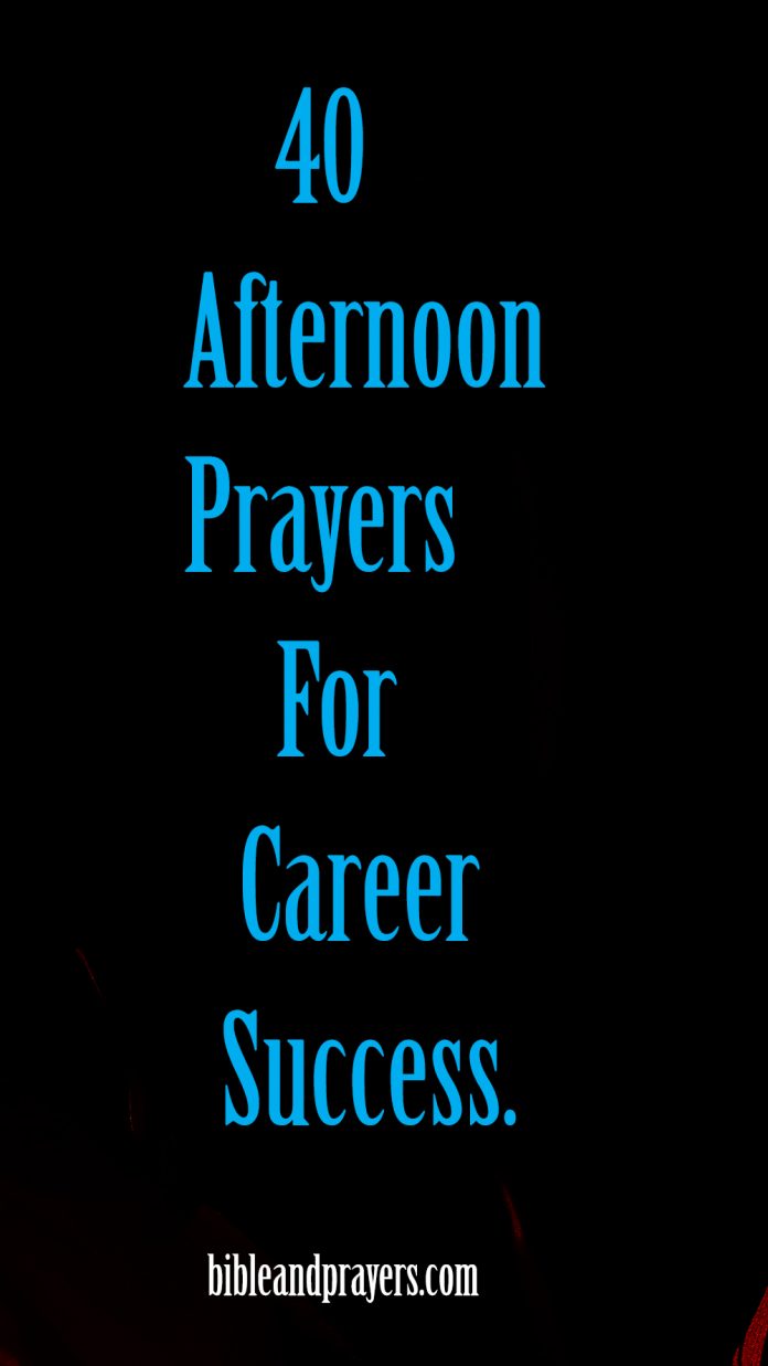 40 Afternoon Prayers For Career Success.