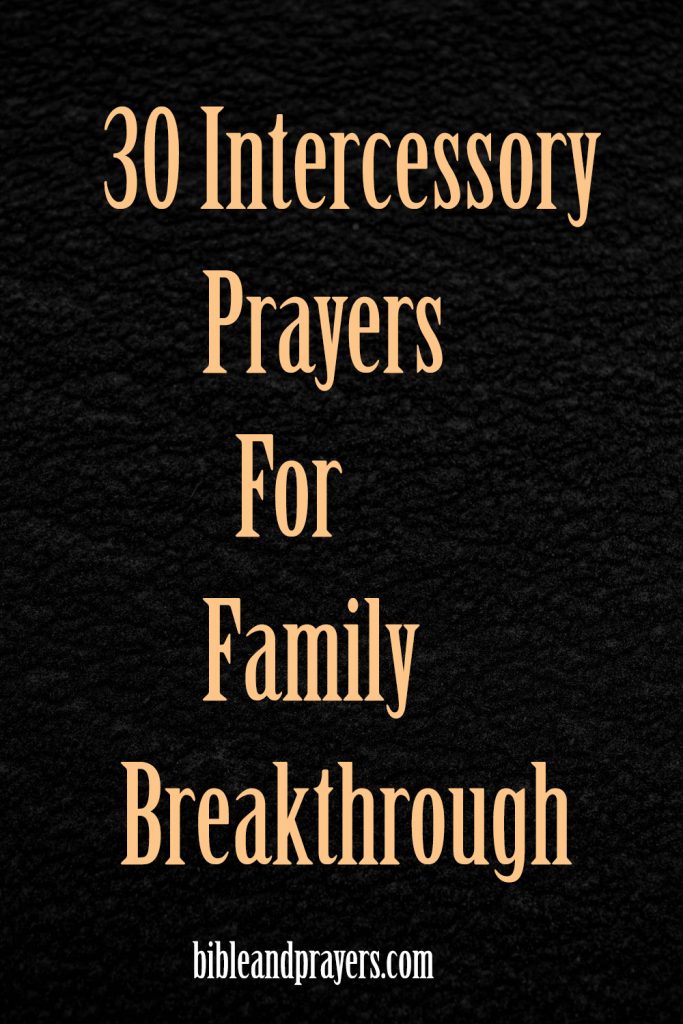 30 Intercessory Prayers For Family Breakthrough -Bibleandprayers.com