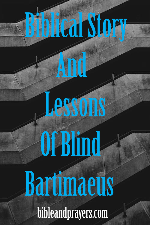 Biblical Story And Lessons Of Blind Bartimaeus