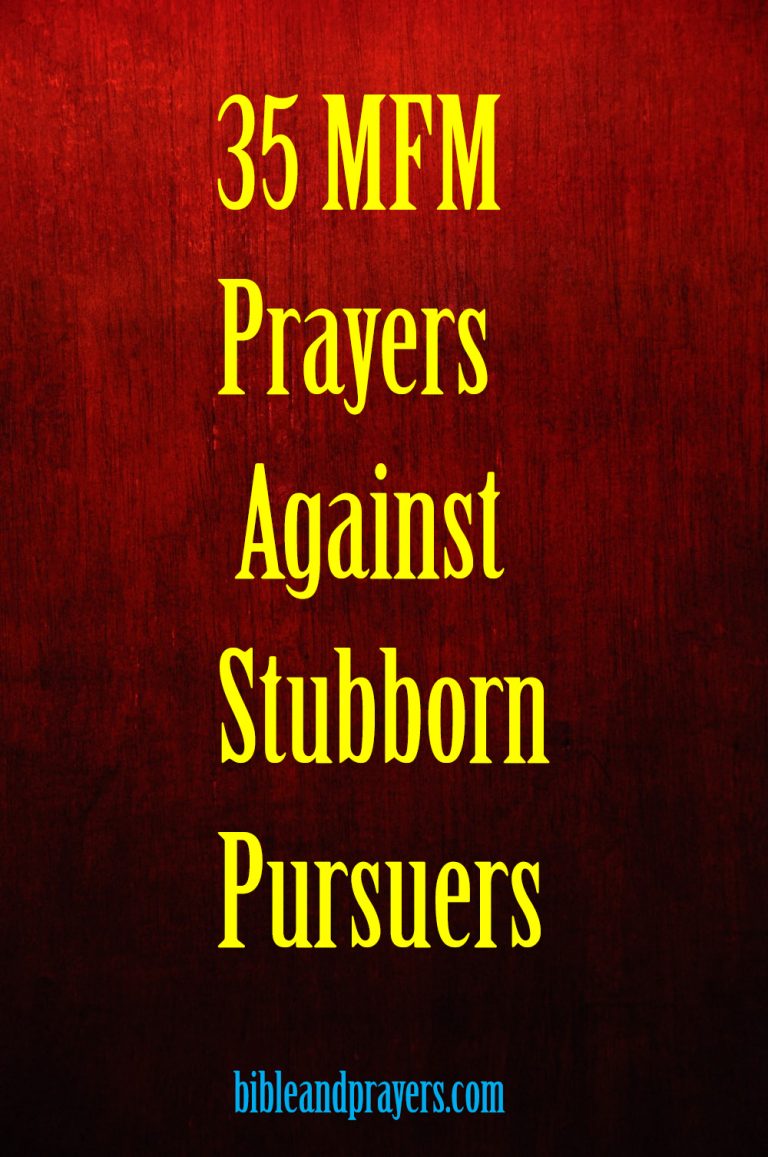 35 MFM Prayers Against Stubborn Pursuers 35 MFM Prayers Against Stubborn Pursuers