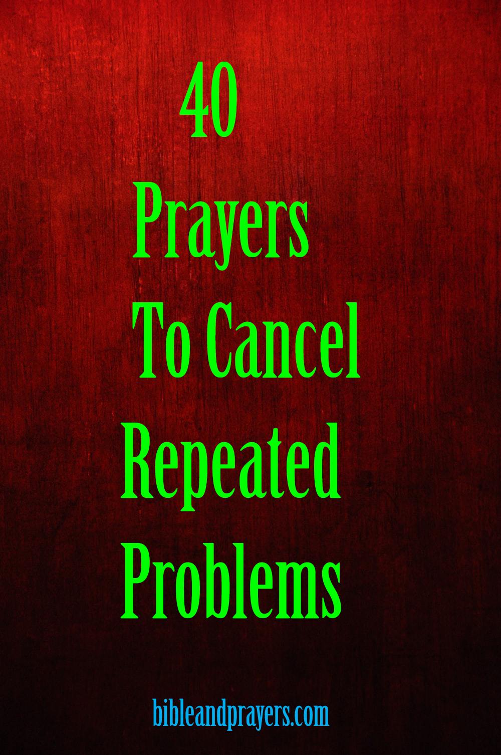 40 Prayers To Cancel Repeated Problems