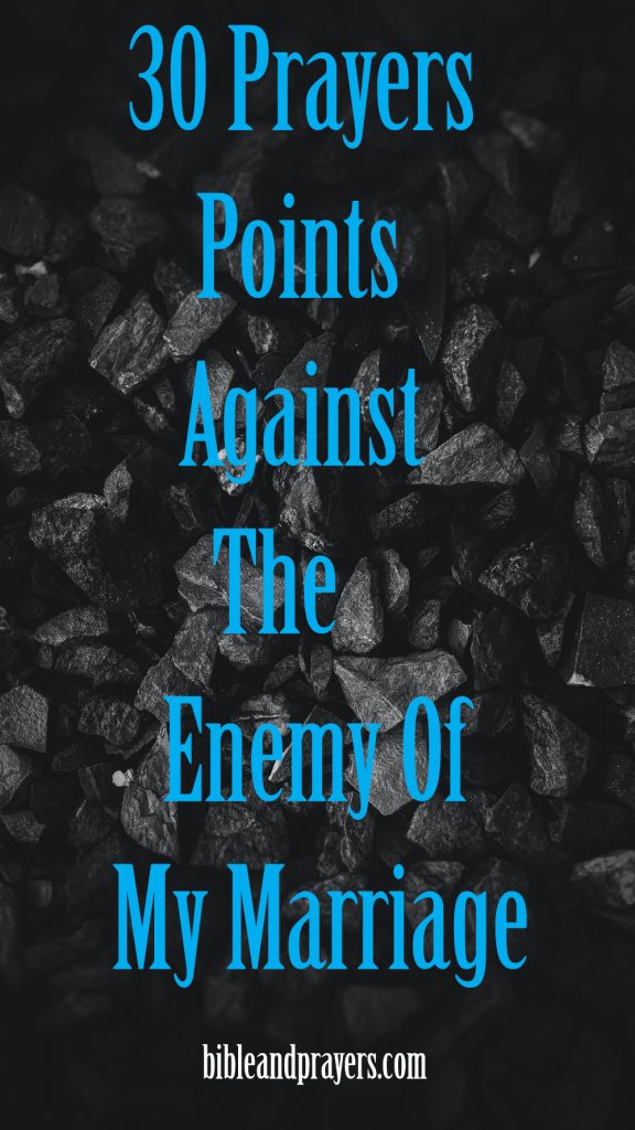 30 Prayers Points Against The Enemy Of My Marriage