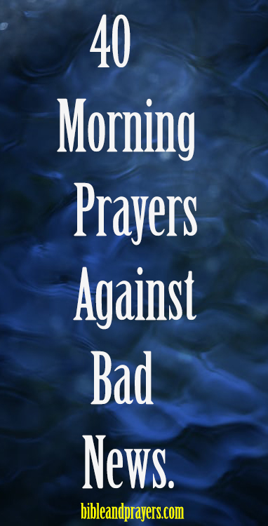 40 Morning Prayers Against Bad News.
