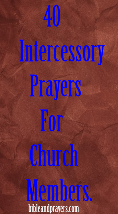40 Intercessory Prayers For Church Members.
