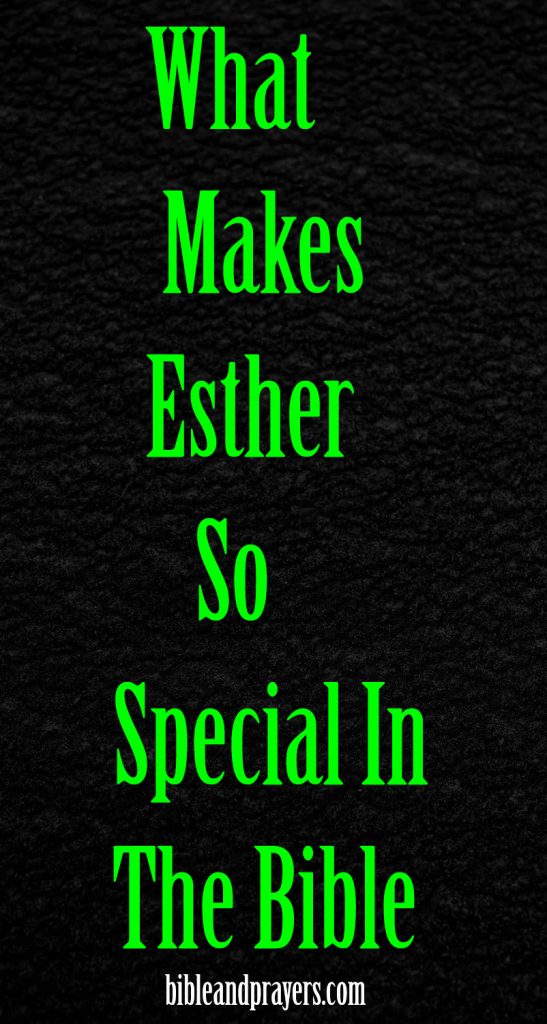 What Makes Esther So Special In The Bible