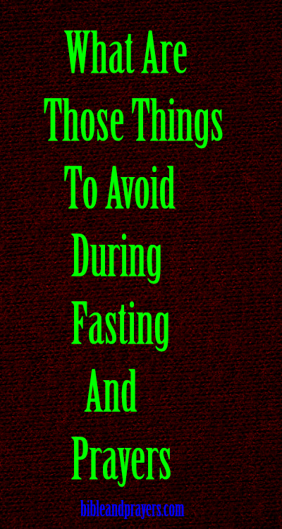 What Are Those Things To Avoid During Fasting And Prayers
