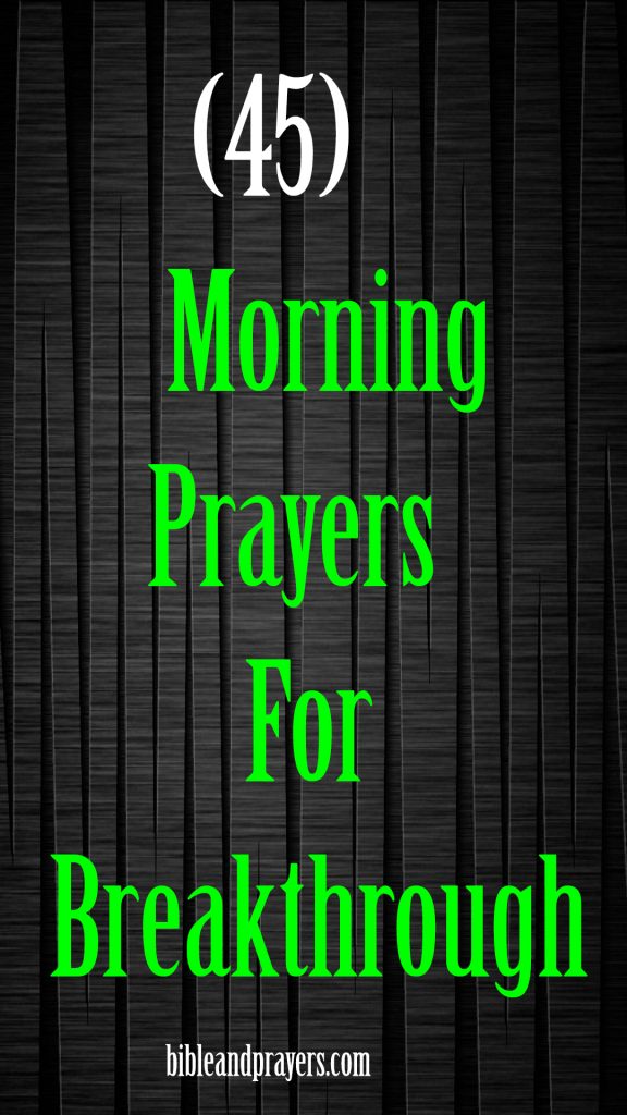 45 Morning Prayers For Breakthrough -Bibleandprayers.com