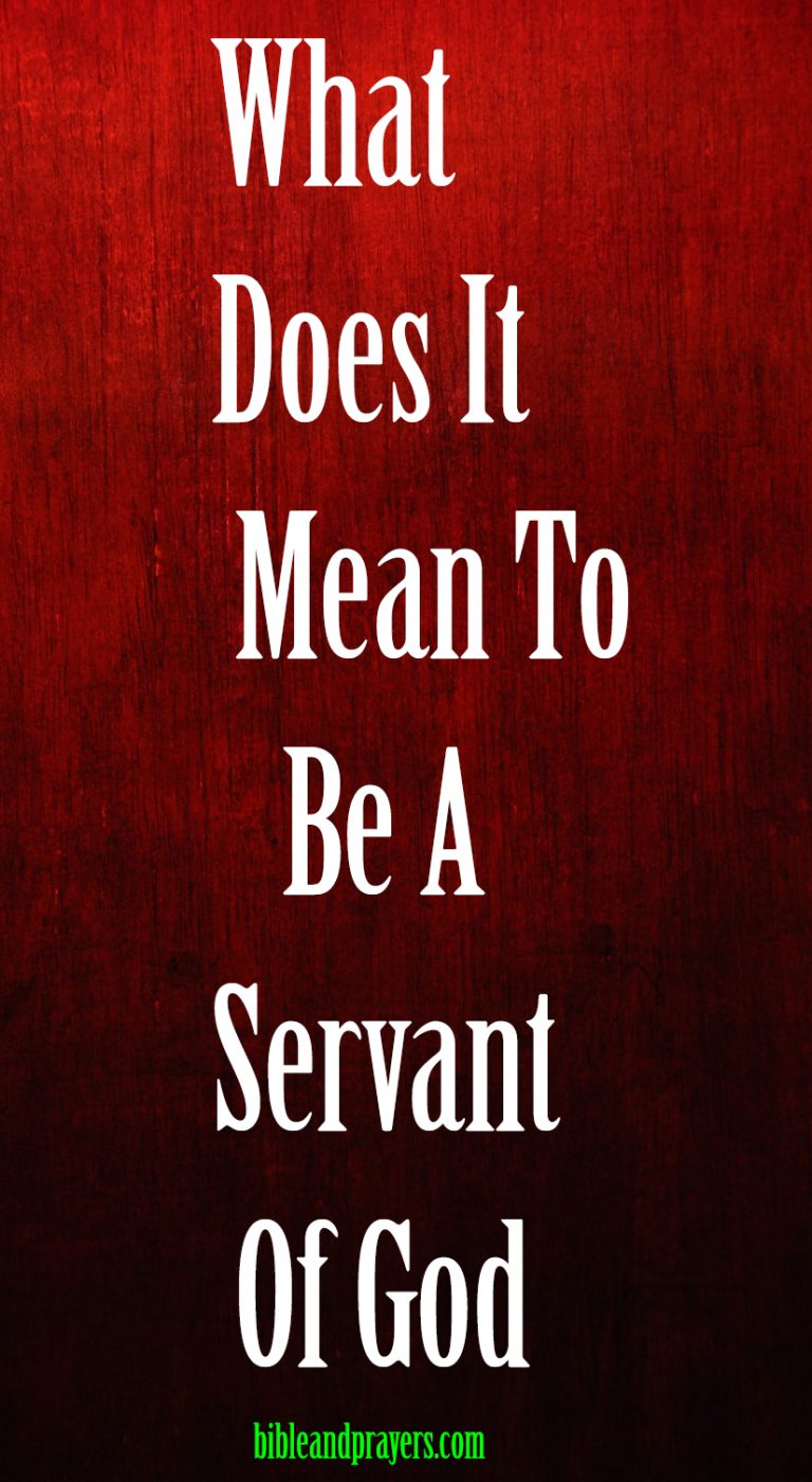 What Does It Mean To Be A Servant Of God Bibleandprayers