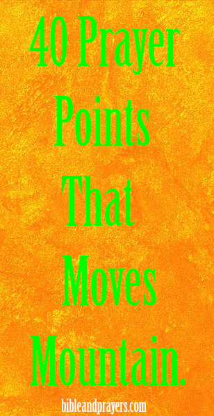 40 Prayer Points That Moves Mountain.