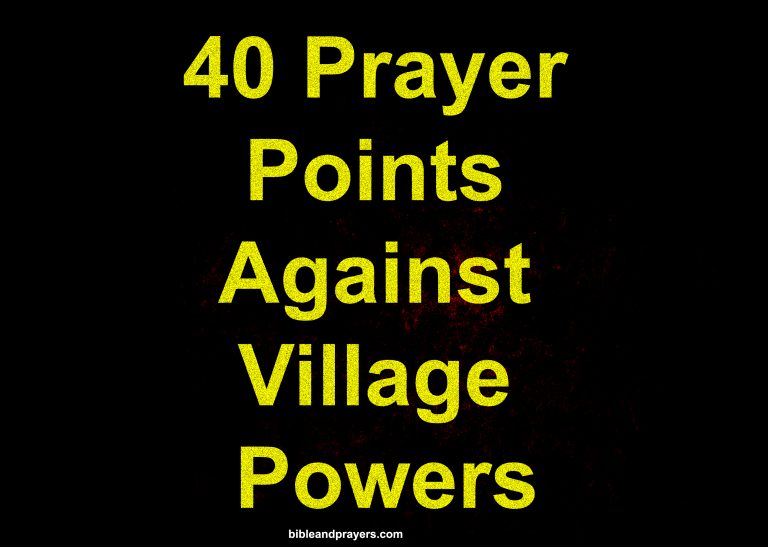 40 Prayer Points Against Village Powers 40 Prayer Points Against Village Powers