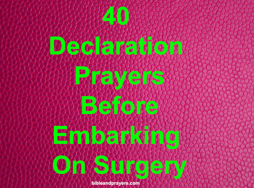 40 Declaration Prayers Before Embarking On Surgery