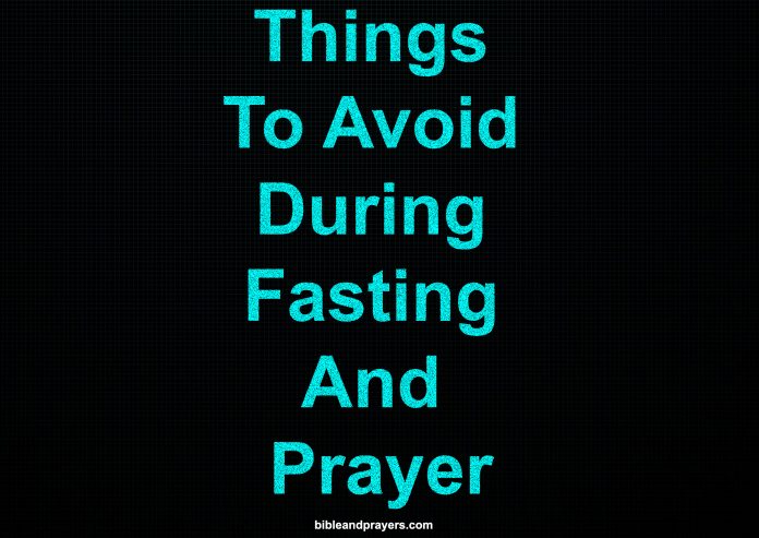 Things To Avoid During Fasting And Prayer