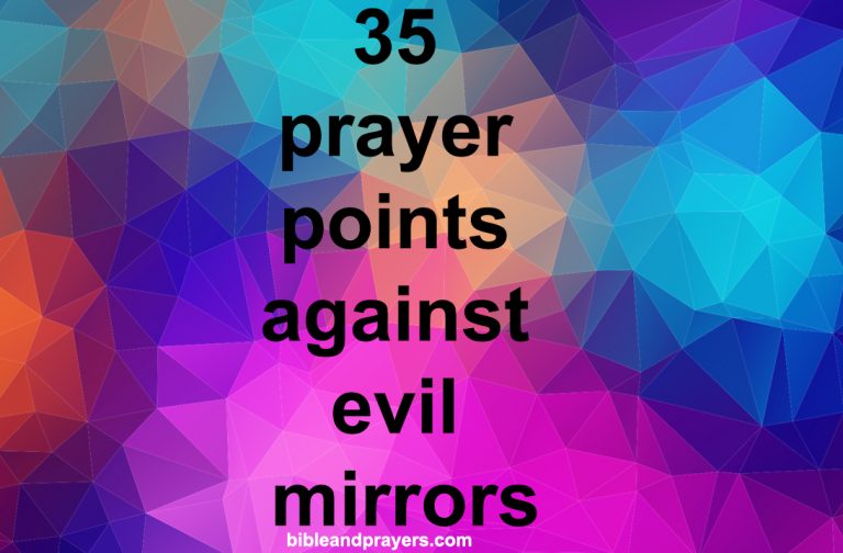 35 Prayers To Break Demonic Mirrors 35 Prayers To Break Demonic Mirrors