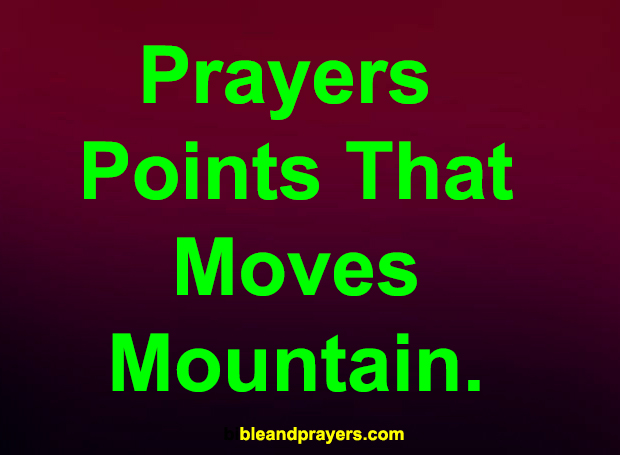 Prayers Points That Moves Mountain.