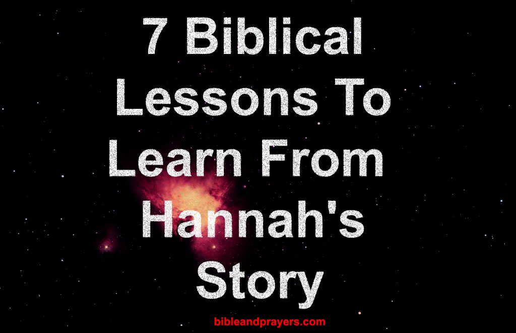 7 Biblical Lessons To Learn From Hannahs Story