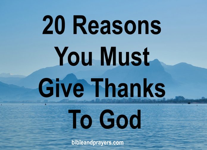 20 Reasons You Must Give Thanks To God