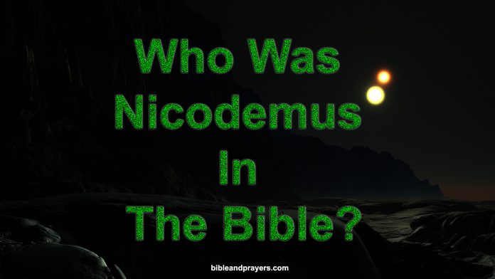 Who Was Nicodemus In The Bible?