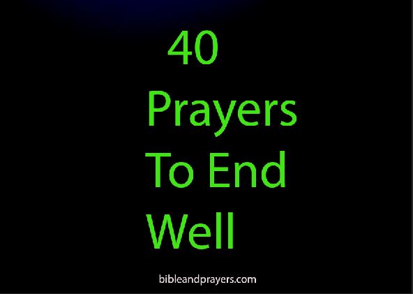 40 PRAYERS TO END WELL