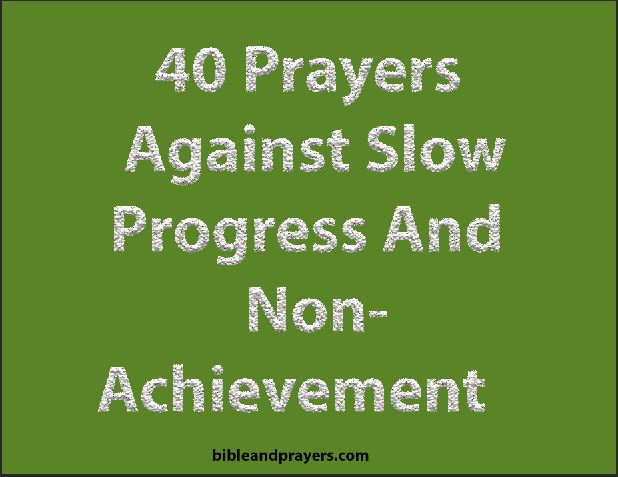 40 Prayers Against Slow Progress And Non Achievement