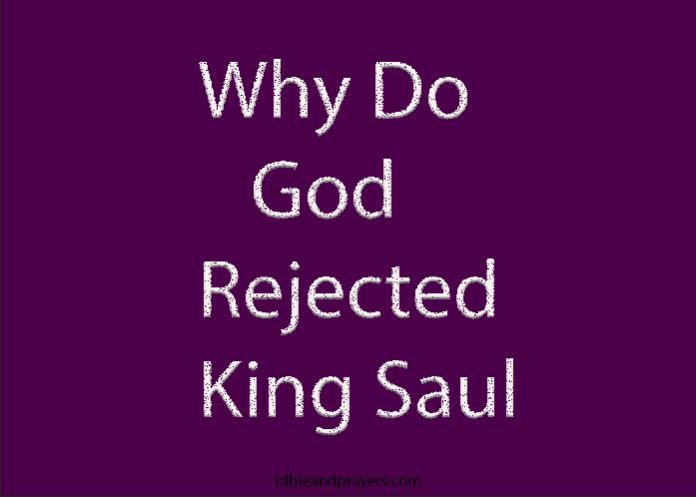 WHY DO GOD REJECTED KING SAUL