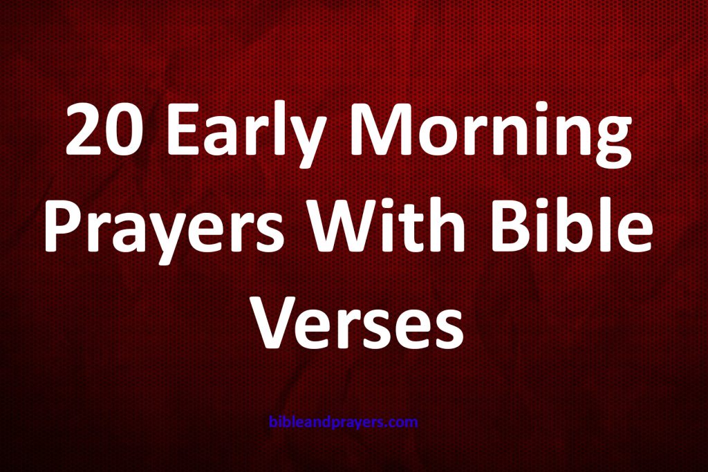 20 Early morning prayers with bible verses