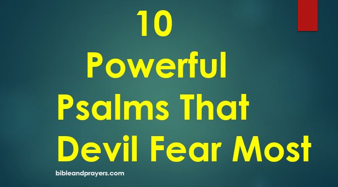 10 Powerful psalms that devil fear most