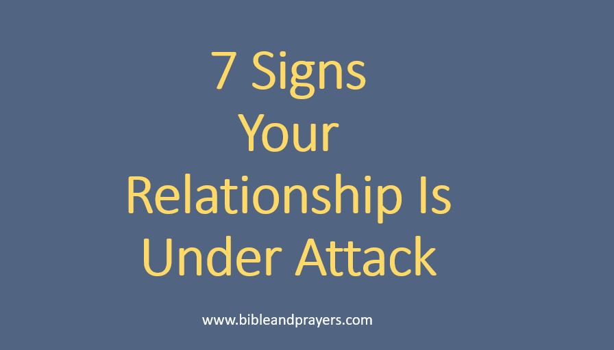 7 Signs Your Relationship Is Under Attack