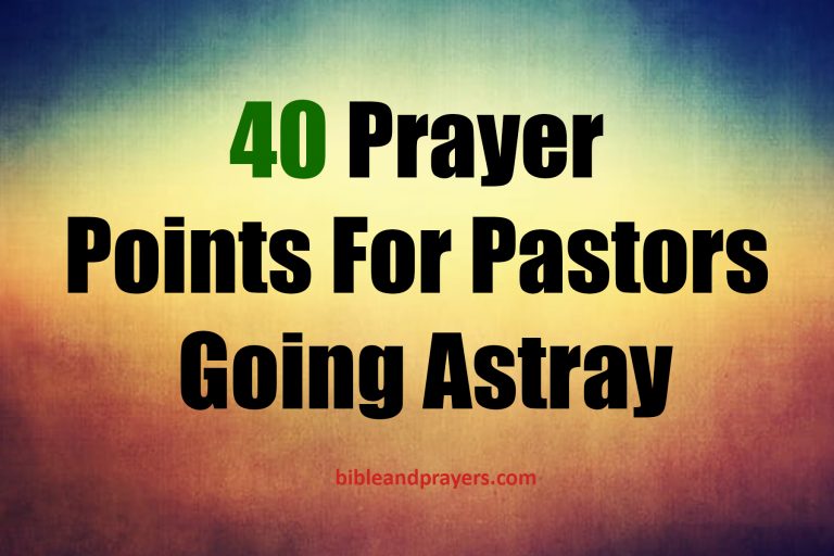 40 Prayer Points For Pastors Going Astray