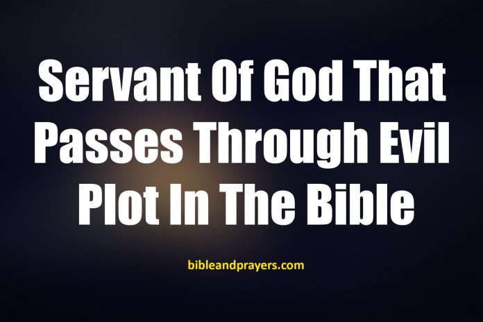 Servant Of God That Passes Through Evil Plot In The Bible