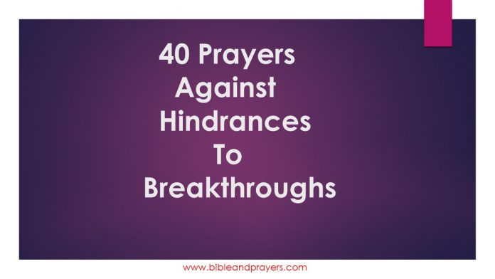 40 Prayers Against Hindrances To Breakthroughs