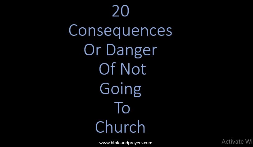 20 Consequences Or Danger Of Not Going To Church