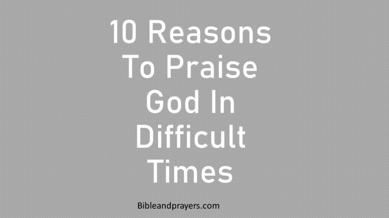 10-reasons-to-praise-god-in-difficult-times-bibleandprayers