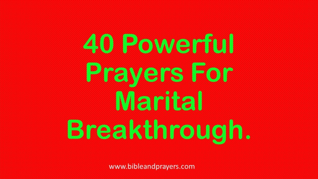 40 Powerful Prayers For Marital Breakthrough. -Bibleandprayers.com