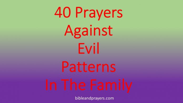 40 Prayers Against Evil Patterns In The Family